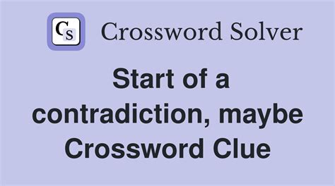 dialogues crossword clue|contradiction crossword clue.